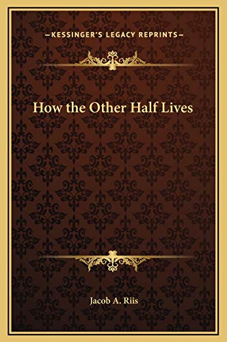 How the Other Half Lives (9781169270510) by Riis, Jacob A