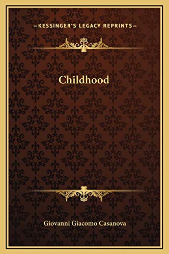 Childhood (9781169271104) by Casanova, Giovanni Giacomo