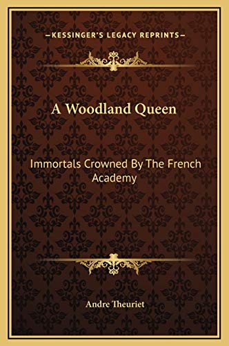 9781169271173: A Woodland Queen: Immortals Crowned By The French Academy
