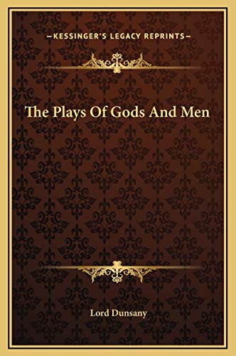 9781169271203: The Plays Of Gods And Men