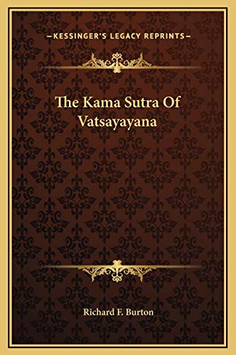The Kama Sutra Of Vatsayayana (9781169271630) by Burton, Richard F