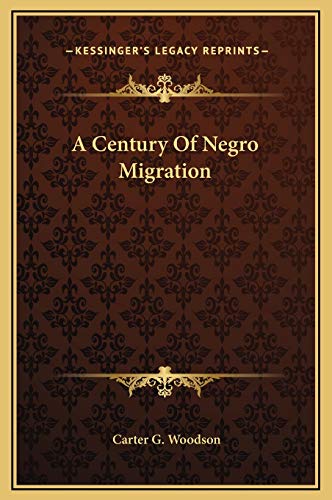 A Century Of Negro Migration (9781169272293) by Woodson, Carter G.