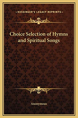 9781169273030: Choice Selection of Hymns and Spiritual Songs