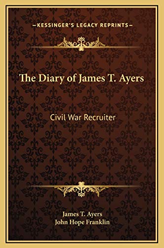 9781169273399: The Diary of James T. Ayers: Civil War Recruiter