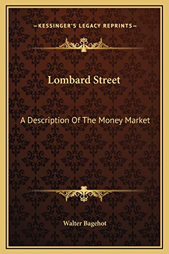 Lombard Street: A Description Of The Money Market (9781169273993) by Bagehot, Walter