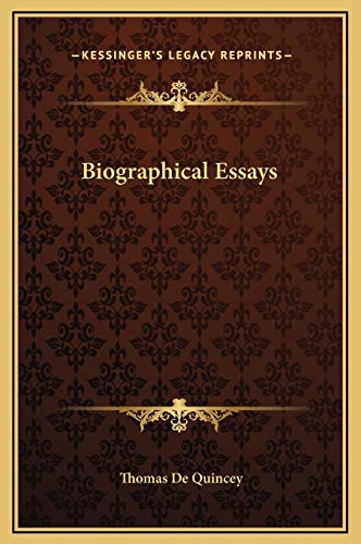 Biographical Essays (9781169275324) by Quincey, Thomas De