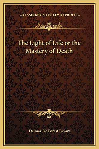 9781169276284: The Light of Life or the Mastery of Death