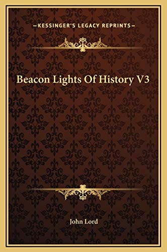 Beacon Lights Of History V3 (9781169276413) by Lord, John