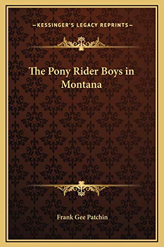 The Pony Rider Boys in Montana (9781169276543) by Patchin, Frank Gee