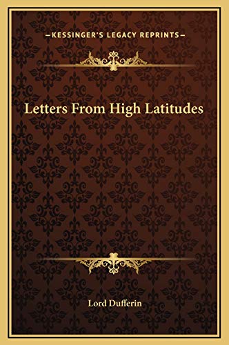 9781169277311: Letters From High Latitudes