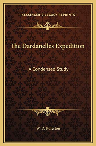 9781169279926: The Dardanelles Expedition: A Condensed Study