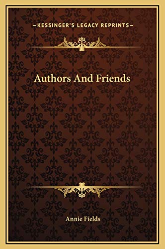Authors And Friends (9781169281462) by Fields, Annie