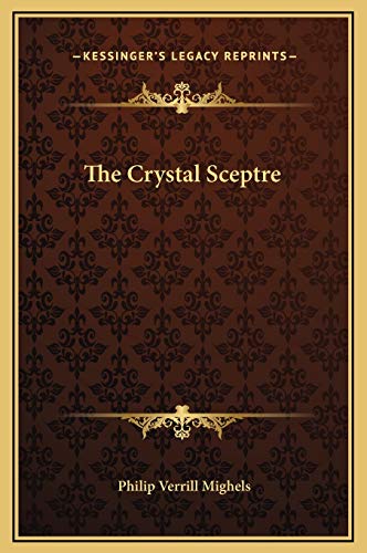 The Crystal Sceptre (9781169282773) by Mighels, Philip Verrill