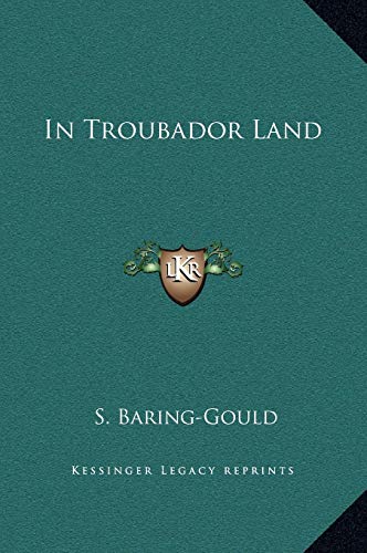 In Troubador Land (9781169283510) by Baring-Gould, S.