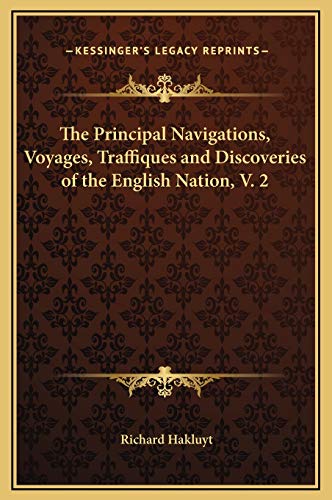 The Principal Navigations, Voyages, Traffiques and Discoveries of the English Nation, V. 2 (9781169284395) by Hakluyt, Richard