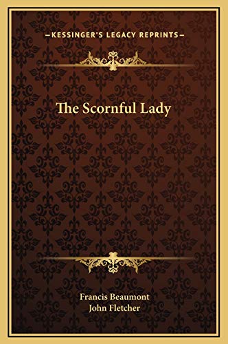 The Scornful Lady (9781169284425) by Beaumont, Francis; Fletcher, John