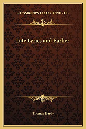 Late Lyrics and Earlier (9781169286542) by Hardy, Thomas Defendant