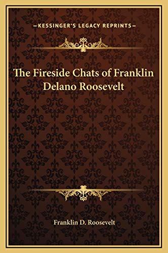 The Fireside Chats of Franklin Delano Roosevelt (9781169286870) by Roosevelt Jr, Franklin D