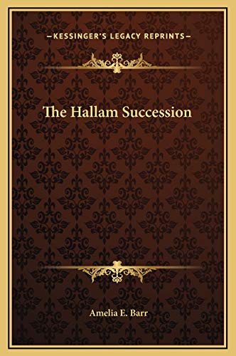 The Hallam Succession (9781169286917) by Barr, Amelia E.