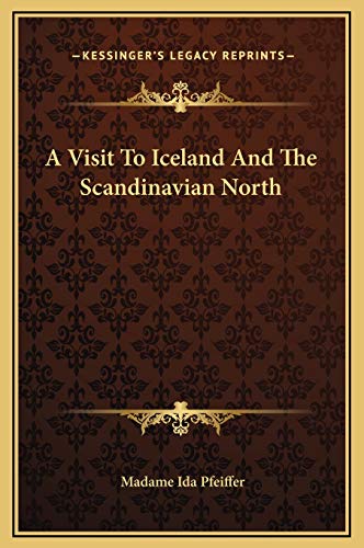 9781169287747: A Visit To Iceland And The Scandinavian North