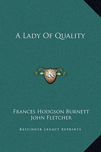 A Lady Of Quality (9781169288195) by Burnett, Frances Hodgson; Fletcher, John