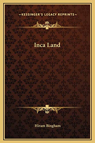 Inca Land (9781169290600) by Bingham, Hiram