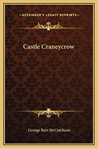 Castle Craneycrow (9781169290877) by McCutcheon, George Barr