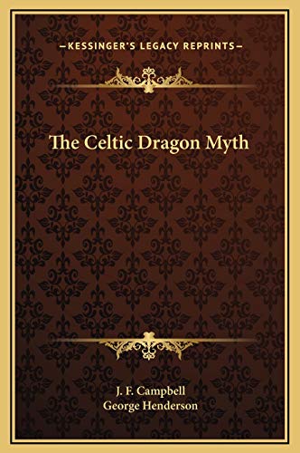 The Celtic Dragon Myth (9781169291577) by Campbell, J F