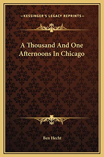 9781169293403: Thousand and One Afternoons in Chicago