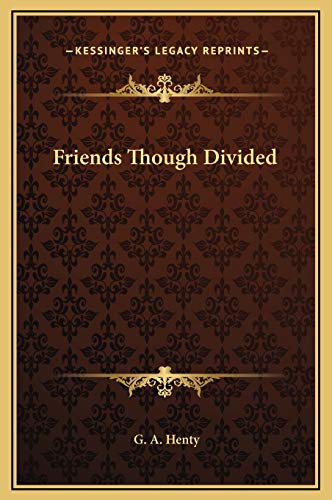 Friends Though Divided (9781169298675) by Henty, G. A.