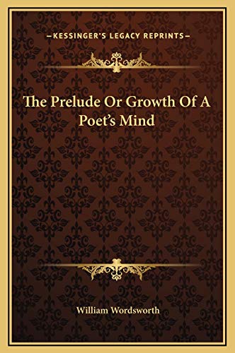 The Prelude Or Growth Of A Poet's Mind (9781169299436) by Wordsworth, William