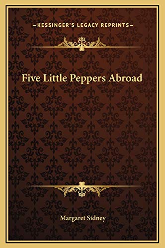 Five Little Peppers Abroad (9781169300118) by Sidney, Margaret