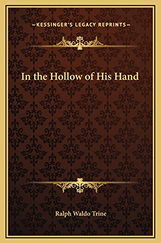 In the Hollow of His Hand (9781169300590) by Trine, Ralph Waldo