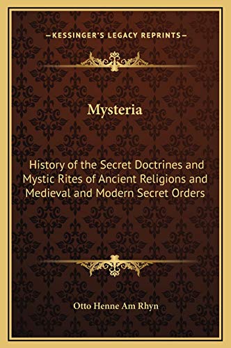 9781169301573: Mysteria: History of the Secret Doctrines and Mystic Rites of Ancient Religions and Medieval and Modern Secret Orders