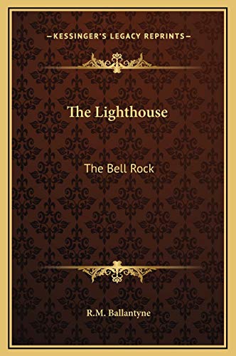 The Lighthouse: The Bell Rock (9781169301719) by Ballantyne, Robert Michael