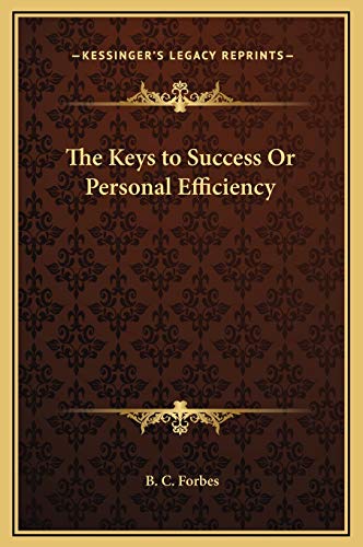 The Keys to Success Or Personal Efficiency (9781169303362) by Forbes, B C