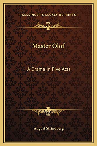 Master Olof: A Drama In Five Acts (9781169303881) by Strindberg, August
