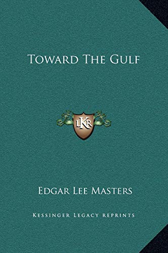 Toward The Gulf (9781169305441) by Masters, Edgar Lee