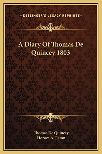 A Diary Of Thomas De Quincey 1803 (9781169306806) by De Quincey, Thomas