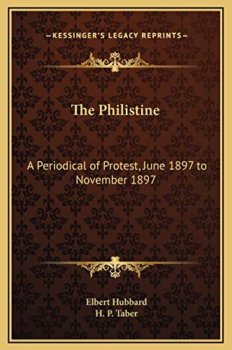 The Philistine: A Periodical of Protest, June 1897 to November 1897 (9781169308787) by Hubbard, Elbert