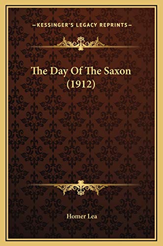 9781169308992: The Day Of The Saxon (1912)