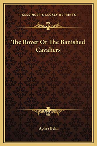 The Rover Or The Banished Cavaliers (9781169311633) by Behn, Aphra