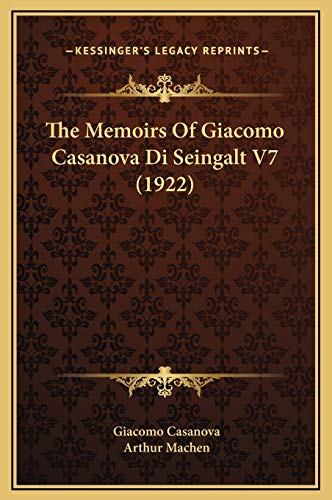 The Memoirs Of Giacomo Casanova Di Seingalt V7 (1922) (9781169313149) by Casanova, Giacomo
