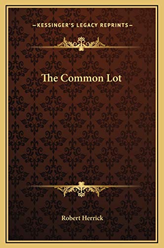 The Common Lot (9781169314566) by Herrick, Robert
