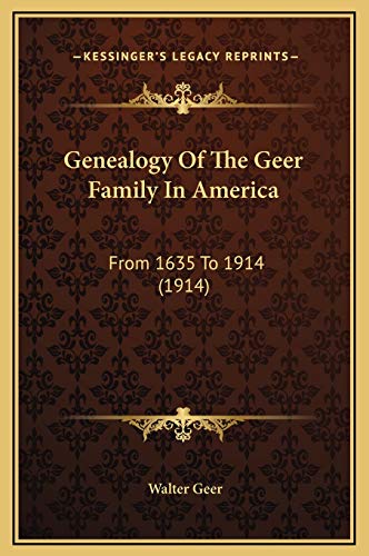 9781169314818: Genealogy Of The Geer Family In America: From 1635 To 1914 (1914)