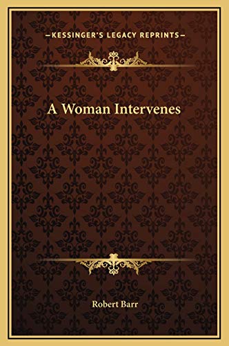 A Woman Intervenes (Hardback) - Robert Barr