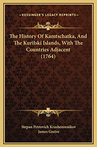 Beispielbild fr The History of Kamtschatka, and the Kurilski Islands, with the Countries Adjacent (1764) zum Verkauf von THE SAINT BOOKSTORE