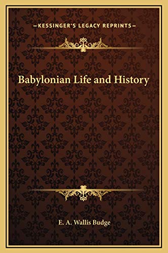 Babylonian Life and History (9781169318397) by Budge, E. A. Wallis