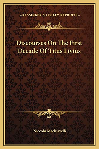 9781169319110: Discourses On The First Decade Of Titus Livius