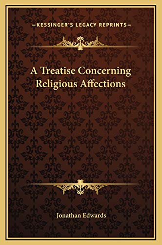 A Treatise Concerning Religious Affections (9781169321397) by Edwards, Jonathan